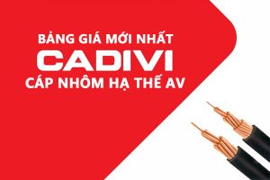 Bảng Giá Cáp Cadivi AV Mới Nhất