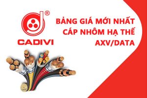 Bảng Giá Cáp Cadivi AXV/DATA Mới Nhất