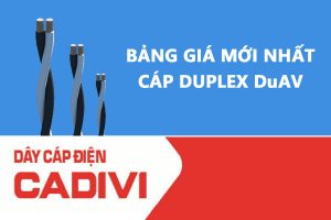 Bảng Giá Cáp Duplex DuAV - CADIVI Mới Nhất - Cáp Multiplex