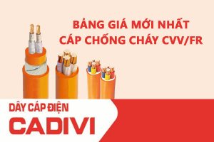 Bảng Giá Cáp Chống Cháy - CVV/FR CADIVI Mới Nhất