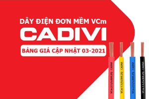 Bảng Giá: Dây Điện Đơn Mềm Ruột Đồng VCm - CADIVI [Cập Nhật 3/2021]