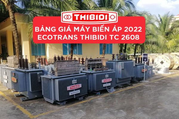 Cập Nhật Giá 2022: Máy Biến Áp Ecotrans Thibidi Amorphous TC 2608
