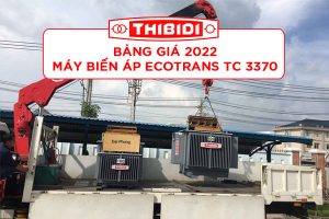 Bảng Giá Máy Biến Áp Ecotrans Thibidi 2022 (TCKT: 3370/QĐ EVN HCMC-KT)