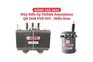 [BÁO GIÁ CK CAO] Máy Biến Áp Thibidi Amorphous 2022 - TCT ĐL Miền Nam
