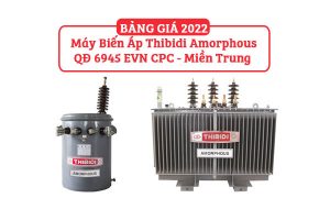 [Bảng Giá] Máy Biến Áp THIBIDI Amorphous 2022 (Tiêu chuẩn 6945 - Miền Trung)