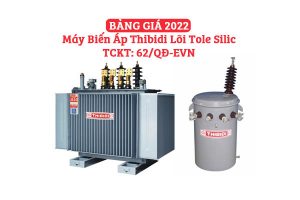 [BÁO GIÁ CK CAO] Máy Biến Áp Thibidi Ecotrans Silic 2022 - QĐ 62 EVN
