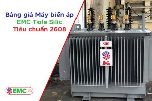 Cập Nhật Giá Máy Biến Áp EMC Mới Nhất (2608/QĐ-EVN SPC)