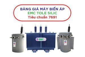 Bảng Báo Giá Máy Biến Áp EMC Mới Nhất (7691/QĐ-EVN CPC)