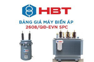 Báo Giá Máy Biến Áp HBT Mới Nhất (QĐ 2608 EVN SPC)