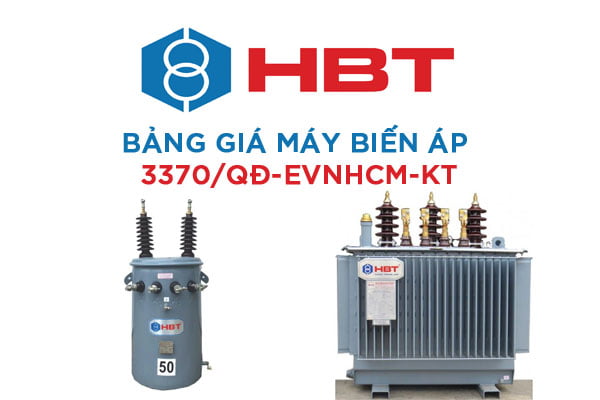 Cập Nhật Giá Máy Biến Áp HBT Mới Nhất (3370/QĐ-EVNHCM-KT)