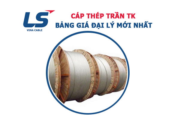 Cáp Thép Trần LS VINA Mới Nhất - Giá Tốt