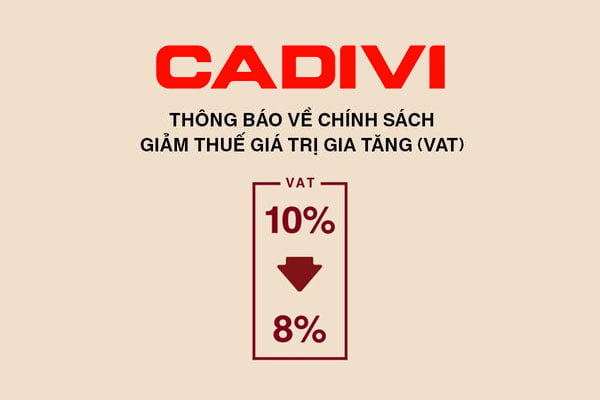 Dây Cáp Điện CADIVI Được Giảm Thuế GTGT 2022