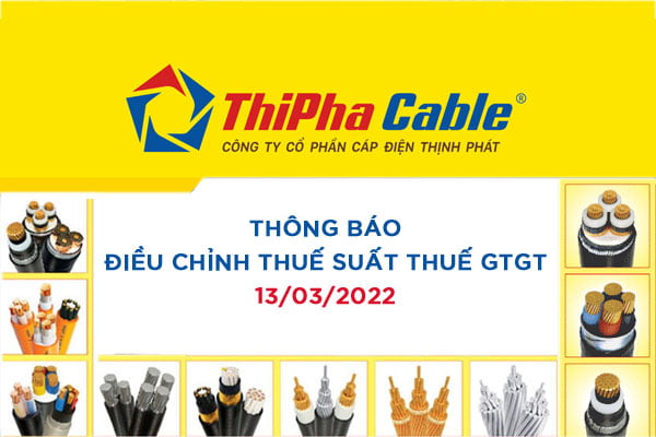 Thông Báo Điều Chỉnh VAT Dây Cáp Điện Thịnh Phát Từ 13/03/2022