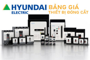 Bảng giá thiết bị điện Hyundai Electric
