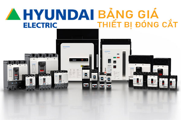 Bảng giá thiết bị điện Hyundai Electric
